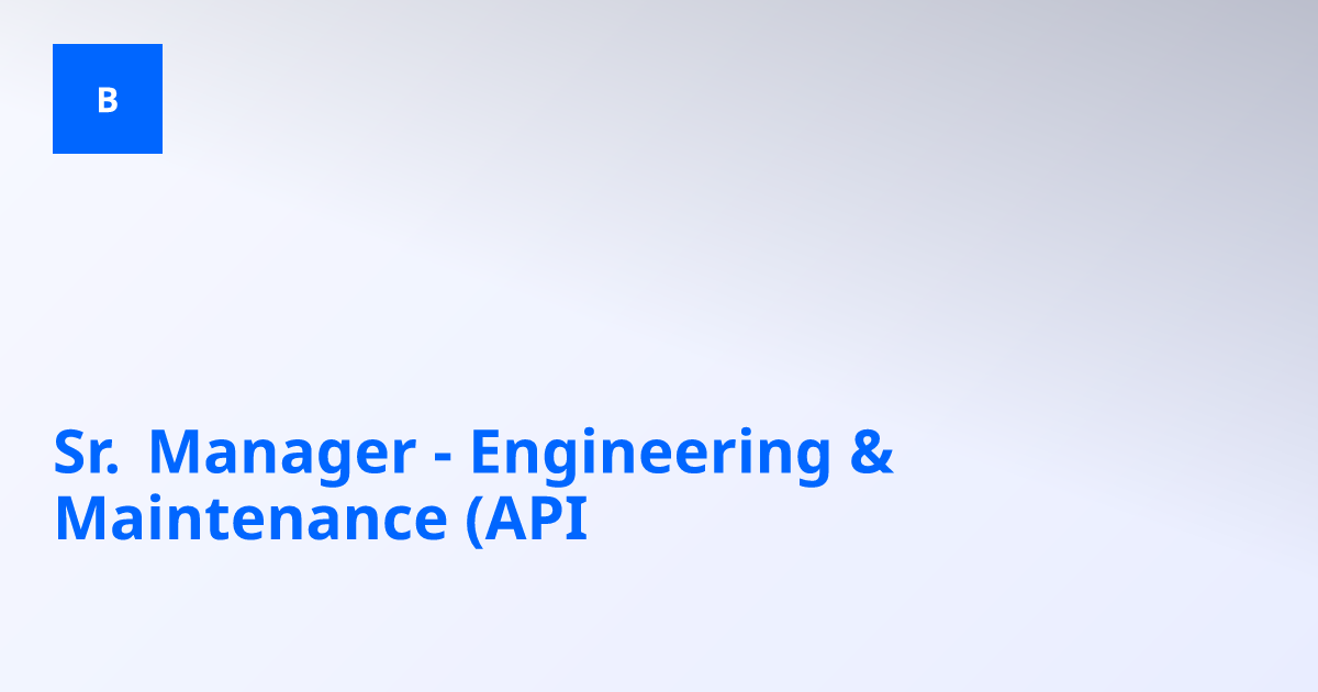 Sr. Manager - Engineering & Maintenance (API)-BIG PHARMA JOBS-Vapi, Gujarat, India, India-12 to 18 years Sr. Manager - Engineering & Maintenance (API)-BIG PHARMA JOBS-Vapi, Gujarat, India, India-12 to 18 years